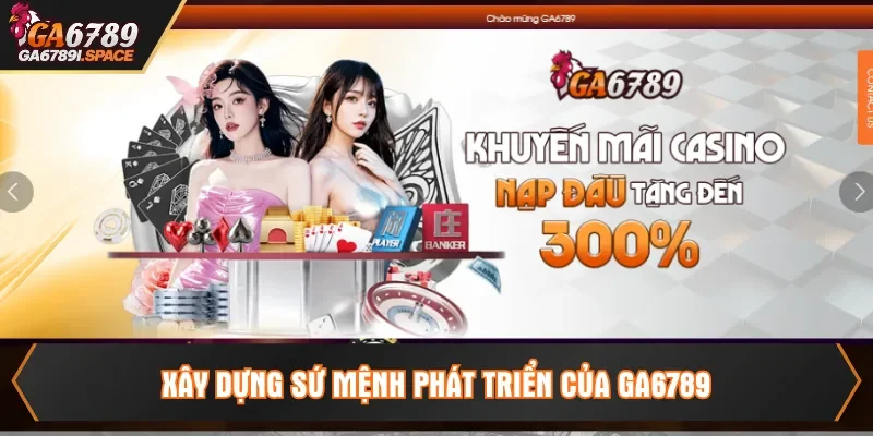 Xây dựng sứ mệnh phát triển của Ga6789